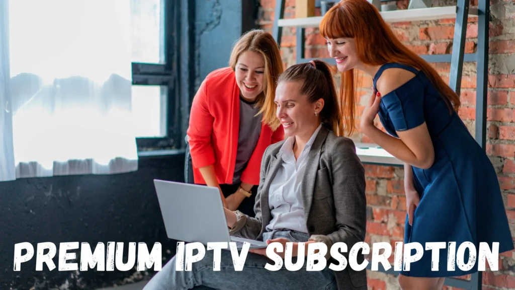 Premium IPTV Subscription