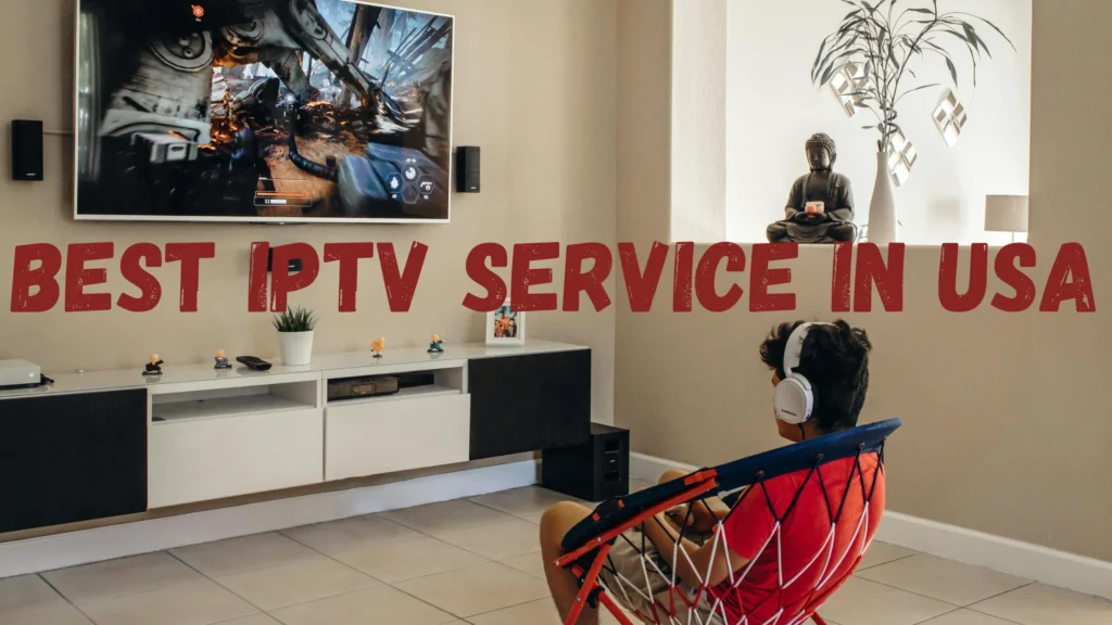 Best IPTV Service in USA