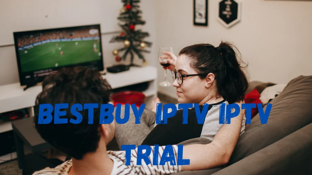 BestBuy IPTV IPTV Trial
